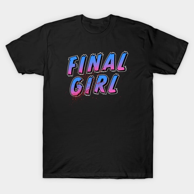 The Final Girl T-Shirt by ryandraws_stuff